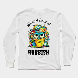 Load of Rubbish Funny Long Sleeve T-Shirt